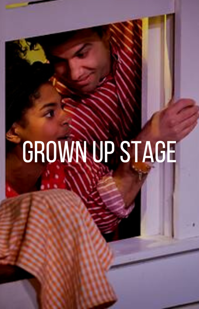 Grown Up Stage